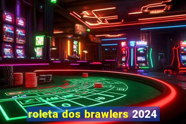 roleta dos brawlers 2024